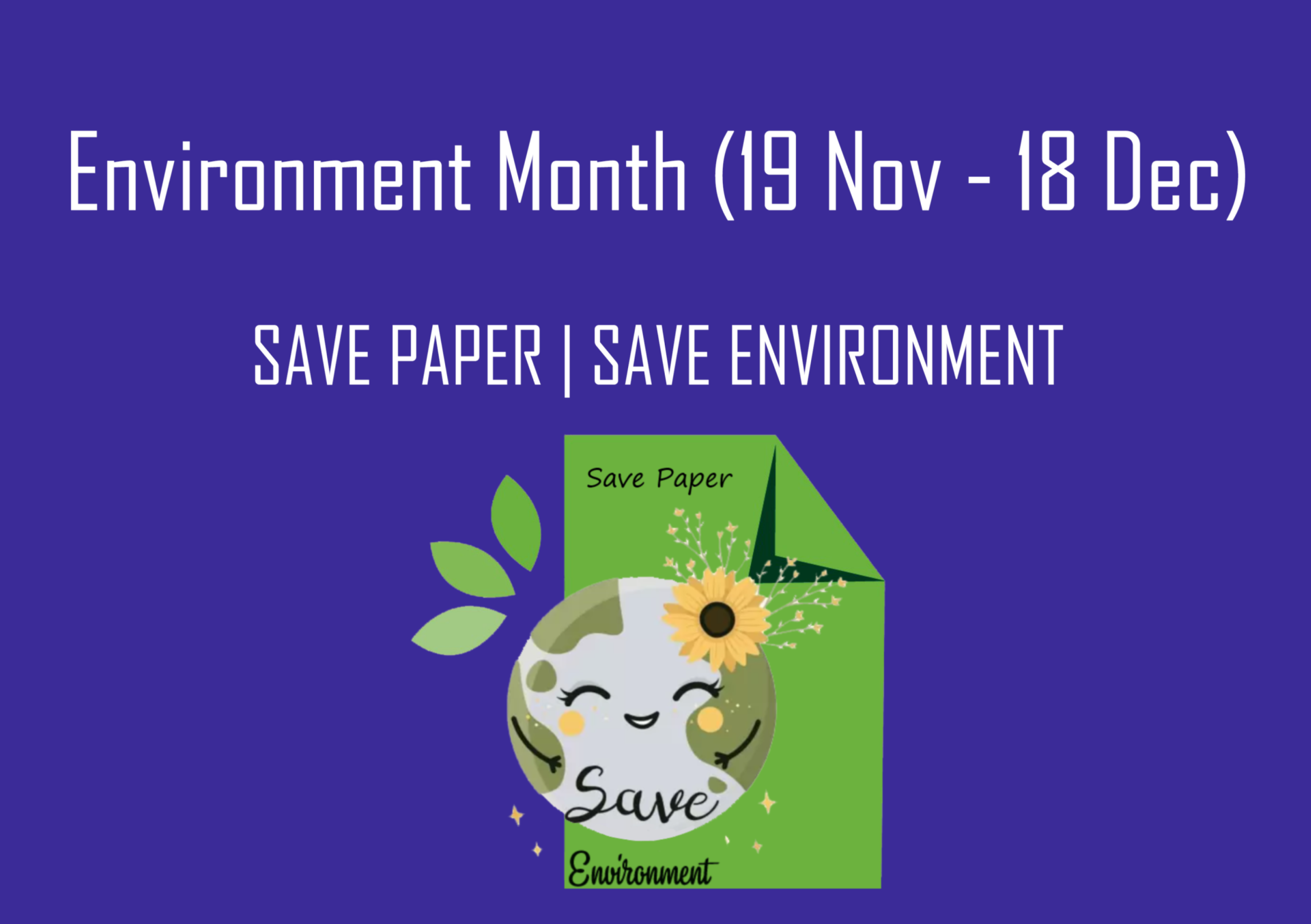 SAVE PAPER SAVE ENVIRONMENT (ENVIRONMENT MONTH 19NOV18DEC) IA